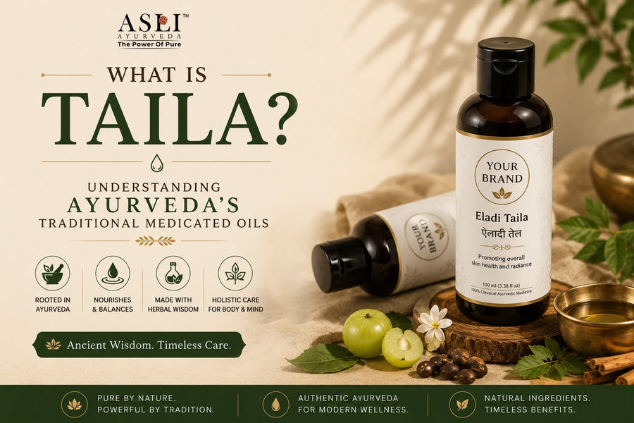 What Is Taila? Understanding Ayurveda's Traditional Medicated Oils